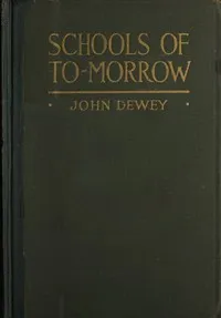 Schools of to-morrow — John Dewey cover