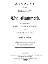 Account of the Skeleton of the Mammoth: A non-descript carnivorous animal of immense size, found in America — Rembrandt Peale cover