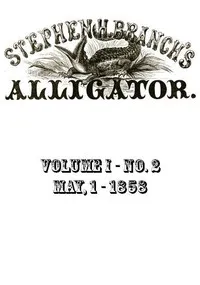 Stephen H. Branch's Alligator, Vol. 1 no. 02, May 1, 1858 cover