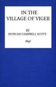 In the Village of Viger — Duncan Campbell Scott cover