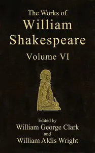 The Works of William Shakespeare [Cambridge Edition] [Vol. 6 of 9] — William Shakespeare cover