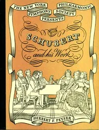 Schubert and His Work — Herbert F. (Herbert Francis) Peyser cover