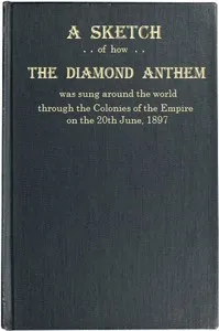 A Sketch of how "The Diamond Anthem" was Sung around the World: The 60th Anniversary of the Accession Day of Her Majesty Queen Victoria — Barlow Cumberland cover