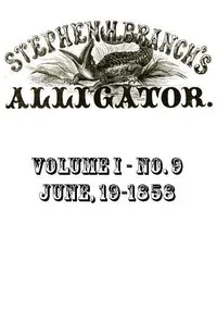 Stephen H. Branch's Alligator, Vol. 1 no. 09, June 19, 1858 cover