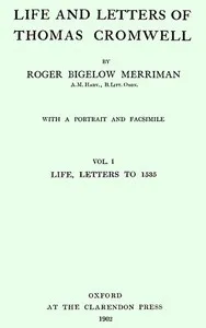 Life and Letters of Thomas Cromwell, Vol. 1 of 2: Life, Letters to 1535 cover