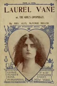 Laurel Vane; or, The Girls' Conspiracy — Alex. McVeigh, Mrs. Miller cover