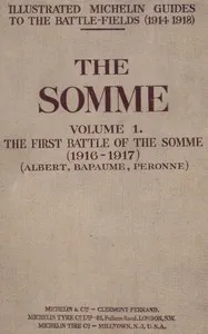 The Somme, Volume 1. The First Battle of the Somme (1916-1917): (Albert, Bapaume, Péronne) cover