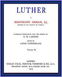 Luther, vol. 4 of 6 — Hartmann Grisar cover