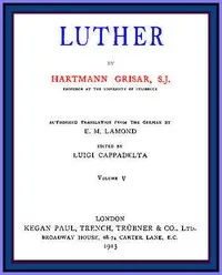 Luther, vol. 5 of 6 — Hartmann Grisar cover