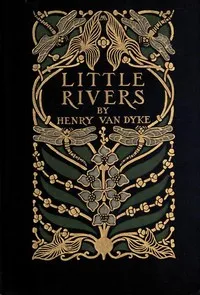 Little Rivers: A Book of Essays in Profitable Idleness cover