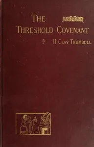 The Threshold Covenant; or, The Beginning of Religious Rites — H. Clay (Henry Clay) Trumbull cover