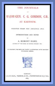 The Journals of Major-Gen. C. G. Gordon, C.B., at Kartoum. — Charles George Gordon cover