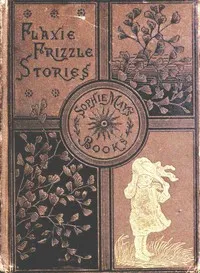 Kittyleen: Flaxie Frizzle Stories — Sophie May cover