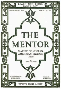 The Mentor: Makers of American Fiction, Vol. 6, Num. 14, Serial No. 162, September 1, 1918 cover