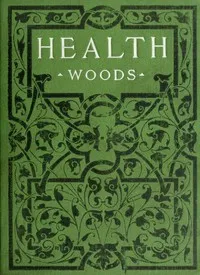 Health: How to get it and keep it.: The hygiene of dress, food, exercise, rest, bathing, breathing, and ventilation. — Walter V. Woods cover