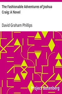 The Fashionable Adventures of Joshua Craig: A Novel — David Graham Phillips cover