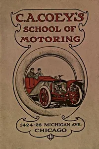 C.A. Coey's School of Motoring, 1424-26 Michigan Ave. Chicago — Charles Andrew Coey cover
