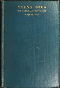 Young India: An interpretation and a history of the nationalist movement from within cover