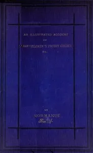An Illustrated Account of St. Bartholomew's Priory Church, Smithfield: With a Sketch of Bartholomew Fair, St. Bartholomew's Hospital, and the Prior's Country Seat, Canonbury Tower, Islington — Normanus cover