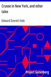 Crusoe in New York, and other tales — Edward Everett Hale cover