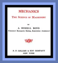 Mechanics: The Science of Machinery — A. Russell (Alexander Russell) Bond cover