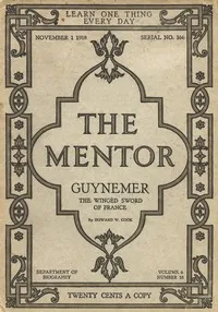 The Mentor: Guynemer, The Wingèd Sword of France, Vol. 6, Num. 18, Serial No. 166, November 1, 1918 — Howard W. (Howard Willard) Cook cover