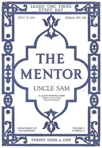 The Mentor: Uncle Sam, Vol. 7, Num. 11, Serial No. 183, July 15, 1919 — Albert Bushnell Hart cover