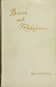 Bacon and Shakespeare — Albert Frederick Calvert cover