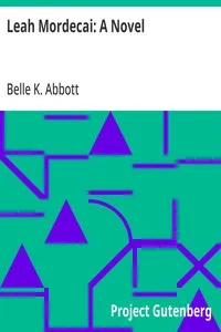 Leah Mordecai: A Novel — Belle K. (Belle Kendrick) Abbott cover