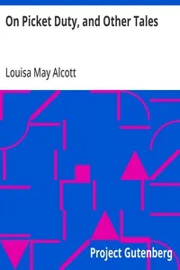On Picket Duty, and Other Tales — Louisa May Alcott cover
