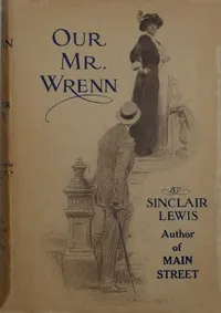 Our Mr. Wrenn: The Romantic Adventures of a Gentle Man — Sinclair Lewis cover