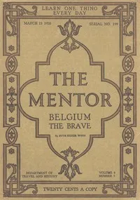 The Mentor: Belgium the Brave, Vol. 8, Num. 3, Serial No. 199, March 15, 1920 — Ruth Kedzie Wood cover