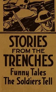 Stories from the trenches : $b humorous and lively doings of our boys "over there" — Carleton B. (Carleton Britton) Case cover