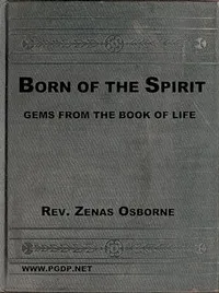 "Born of the Spirit;" or, Gems from the Book of Life — Zenas Osborne cover