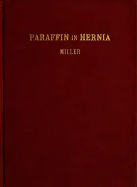The Cure of Rupture by Paraffin Injections — Charles Conrad Miller cover