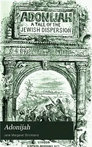 Adonijah: A Tale of the Jewish Dispersion. — Jane Margaret Strickland cover