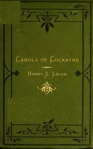 Carols of Cockayne: The Third Edition, 1874 — Henry S. (Henry Sambrooke) Leigh cover