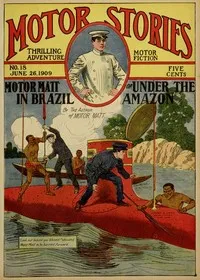 Motor Matt in Brazil; or, Under The Amazon — Stanley R. Matthews cover