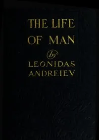 The Life of Man: A Play in Five Acts — Leonid Andreyev cover