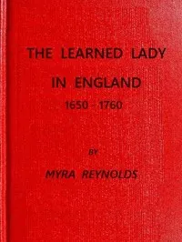 The Learned Lady in England, 1650-1760 — Myra Reynolds cover