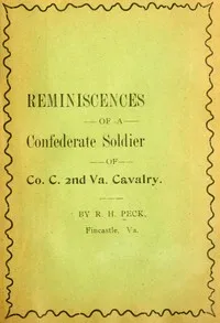 Reminiscencies of a Confederate soldier of Co. C, 2nd Va. Cavalry — Rufus H. Peck cover