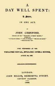 A Day Well Spent: A Farce, in One Act — John Oxenford cover