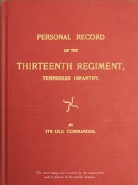 Personal record of the Thirteenth Regiment, Tennessee Infantry — Alfred J. Vaughan cover