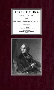 Pearl-Fishing; Choice Stories from Dickens' Household Words; First Series — Charles Dickens cover