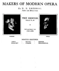 The Mentor: Makers of Modern Opera, Vol. 1, Num. 47, Serial No. 47 — Henry Edward Krehbiel cover