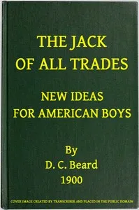 New Ideas for American Boys; The Jack of All Trades — Daniel Carter Beard cover