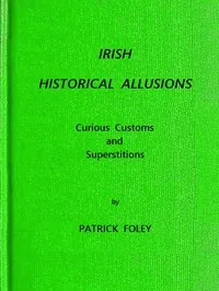 Irish Historical Allusions, Curious Customs and Superstitions, County of Kerry, Corkaguiny — Patrick M. Foley cover