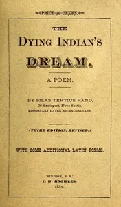 The Dying Indian's Dream: A Poem — Silas Tertius Rand cover