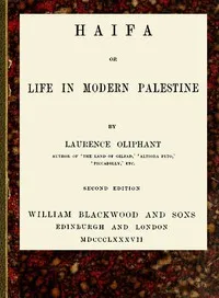 Haifa; or, Life in modern Palestine — Laurence Oliphant cover