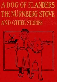 A Dog of Flanders, The Nürnberg Stove, and Other Stories — Ouida cover